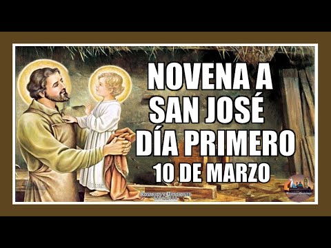 NOVENA A SAN JOSÉ PRIMER DÍA: 10 DE MARZO DE 2024.