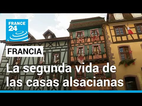 Las casas tradicionales de la región francesa de Alsacia cobran nueva vida • FRANCE 24 Español