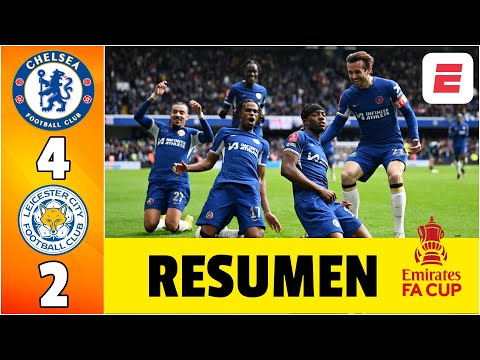 CHELSEA, A SEMIFINALES, pero SUFRIENDO tras ganar UN PARTIDAZO 4-2 vs LEICESTER | FA Cup