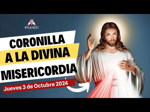 CORONILLA a la DIVINA MISERICORDIA de HOY?Jueves 3 de Octubre 2024 @PadreMarcosGalvis