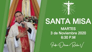 #SANTA #MISA | 6:30 P.M. | MARTES 3 DE NOVIEMBRE | | PADRE DORIAM ROCHA