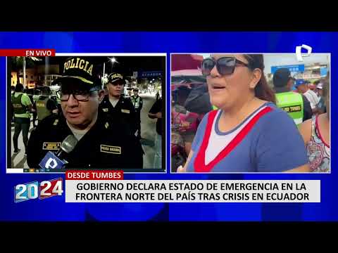 Tumbes: continúa despliegue policial en la frontera tras convulsión en Ecuador