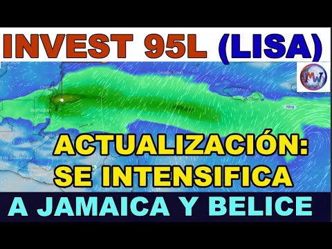 INVEST 95L (LISA). Se intensifica en dirección a Jamaica y Belice