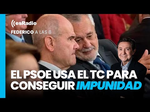 Federico a las 8: El PSOE usa el TC para conseguir impunidad para sus corruptos de los ERE