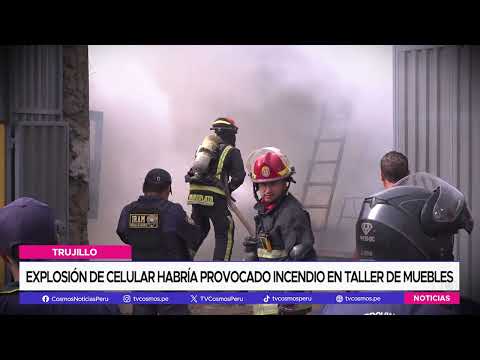 Trujillo: Explosión de celular habría provocado incendio en taller de muebles
