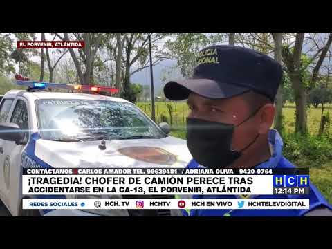 ¡Tragedia! Chofer de camión perece tras accidentarse en El Porvenir, Atlántida
