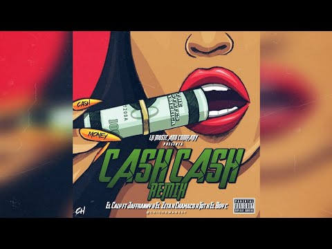 CASH CASH REMIX?- El Caly x Jaffranny x El Zeta x Chamaco x TOT x El Boys C x LH Da Produzza