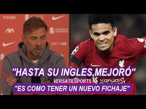 JURGEN KLOPP SOBRE LUIS DIAZ ES COMO TENER un NUEVO FICHAJE LIVERPOOL vs LEEDS UNITED