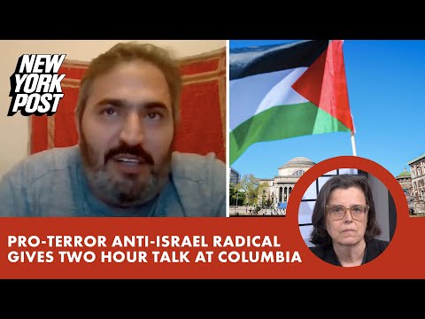 Pro-terror radical launched anti-Israel tirade at Columbia University weeks before protests exploded