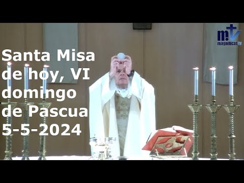 Santa Misa de hoy, VI domingo de Pascua, 5-5-2024