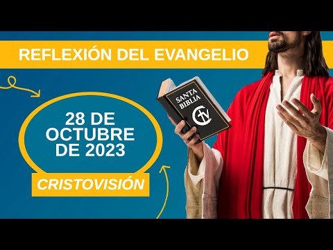 REFLEXIÓN DEL EVANGELIO || Sábado 28  de Octubre de 2023 || Cristovisión