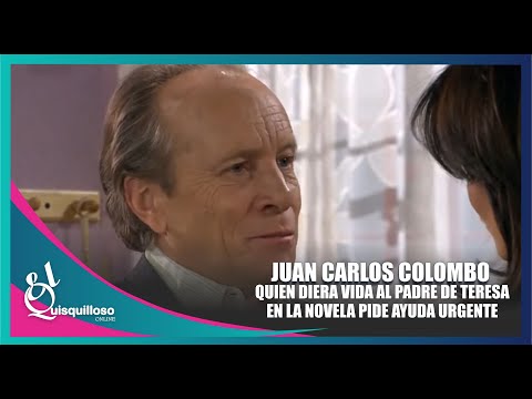 Juan Carlos Colombo, Esta Delicado el Actor de Teresa, y Solicitan Ayuda Económica