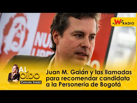 Juan Manuel Galán y las llamadas para recomendar candidata a la Personería de Bogotá