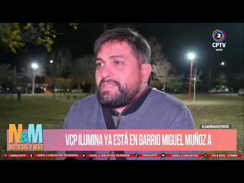 VCP Ilumina ya está en barrio Miguel Muñoz A