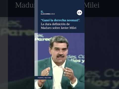Gano la derecha neonazi;  la polémica definición de Nicolás Maduro sobre Javier Milei