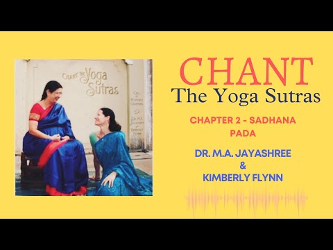 Chant the Yoga Sutras - Chapter 2 - Dr. M.A. Jayashree & Kimberly Flynn