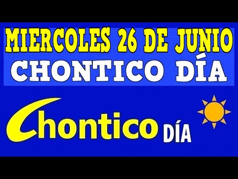 CHONTICO DIA Resultados del MIERCOLES 26 de JUNIO de 2024