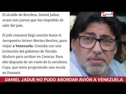Daniel Jadue no pudo abordar avión a Venezuela