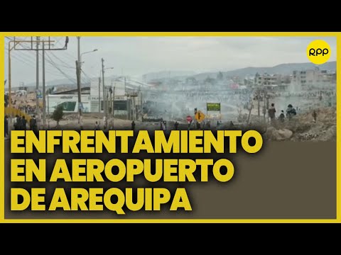 Arequipa: PNP logra dispersar a los manifestantes que intentan ingresa al aeropuerto