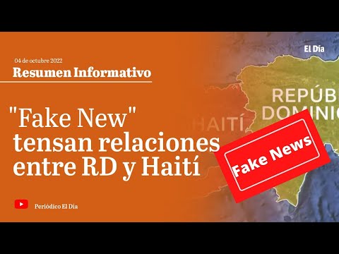 Fake News tensan relaciones entre RD y Haití
