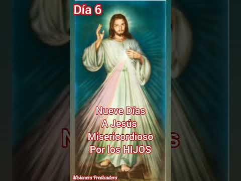 Nueve Días a Jesús Misericordioso por los Hijos Día 6 #oracionporloshijos #jesusdelamisericordia #fe