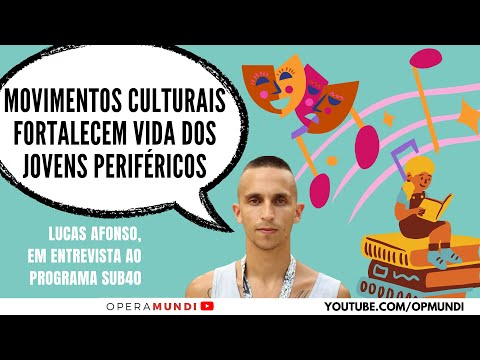 Lucas Afonso: Movimentos culturais fortalecem a vida dos jovens periféricos - Cortes SUB40