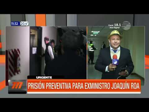 Prisión preventiva para el exministro Joaquín Roa