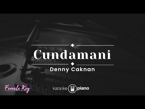 Cundamani - Denny Caknan (KARAOKE PIANO - FEMALE KEY)