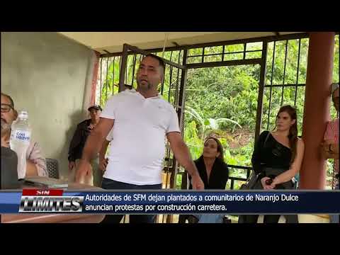 Autoridades de SFM dejan plantados a comunitarios de Naranjo Dulce; anuncian protestas por construcc