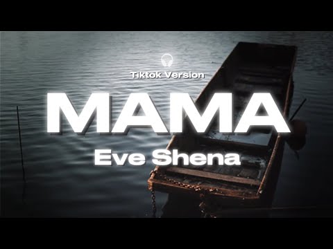 Eve Shena - Mama (Lyrics) Tiktok