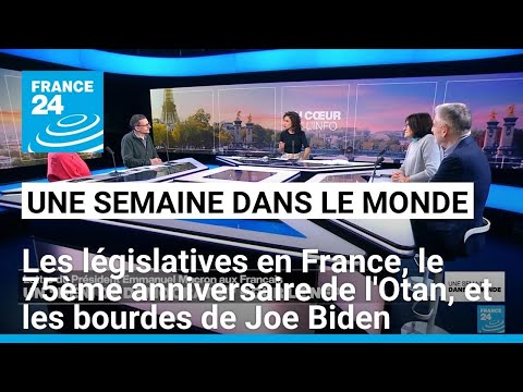 Législatives en France, sommet du 75ème anniversaire de l'Otan et bourdes de Joe Biden