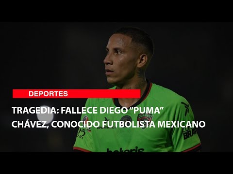 Tragedia: Fallece Diego “Puma” Chávez, conocido futbolista mexicano