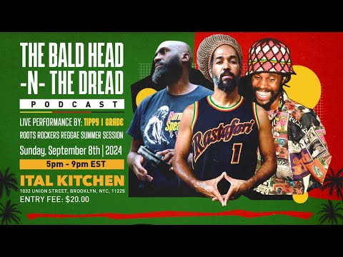 You Coming To Brooklyn Tomorrow ? Tippy I Grade Live at 'The Bald Head -N- the Dread Podcast Party'