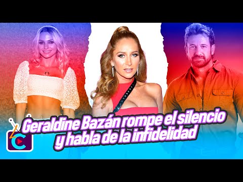 Geraldine Bazán rompe el silencio y habla de la infidelidad