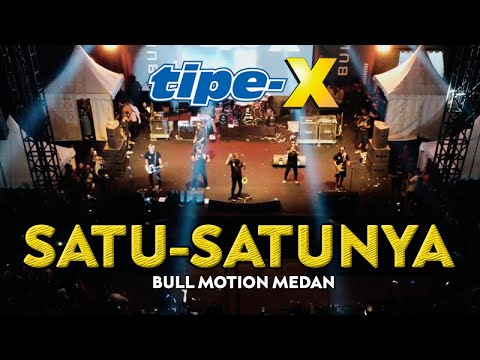 TIPE-X - SATU-SATUNYA LIVE IN BULL MOTION MEDAN