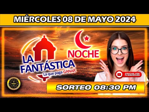 Resultado de LA FANTASTICA NOCHE del MIÉRCOLES 08 de Mayo del 2024 #chance #fantasticanoche