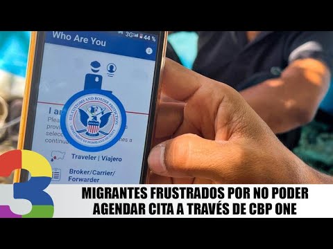 Migrantes frustrados por no poder agendar cita a través de CBP One