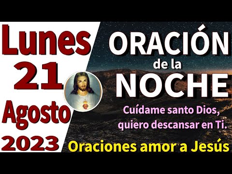 oración de la noche de hoy Lunes 21 de Agosto de 2023 - Salmo 116:1-2