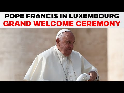 Pope Francis In Luxembourg LIVE | Grand Welcome Ceremony At Findel International Airport | Europe