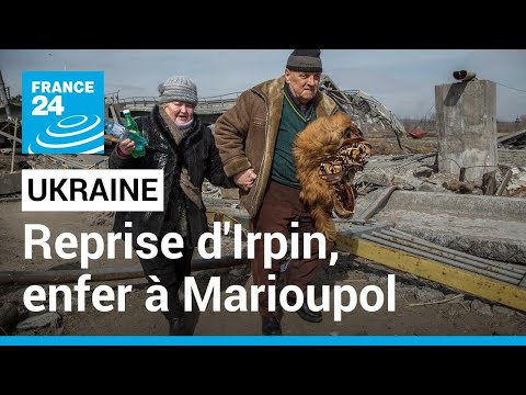 L'Ukraine annonce la reprise d'Irpin, situation catastrophique à Marioupol • FRANCE 24