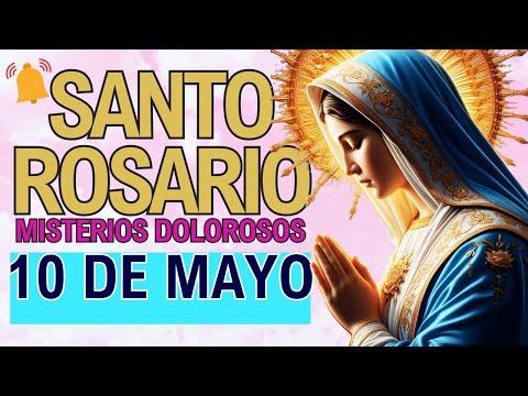 ROSARIO DE HOY Viernes 10 de Mayo Oracion a la Virgen María