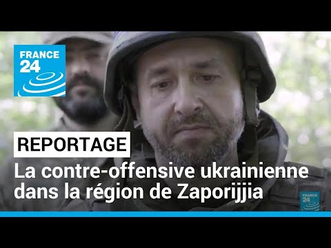 Contre-offensive en Ukraine : reportage dans la région de Zaporijjia • FRANCE 24
