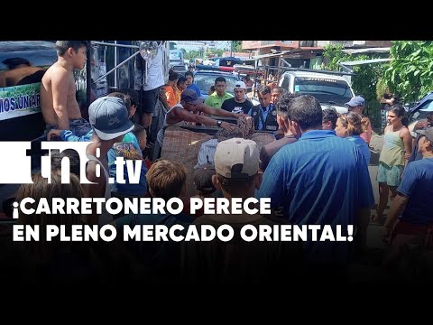 ¡Carretonero perece en pleno Mercado Oriental! El licor le arrebató la vida - Nicaragua