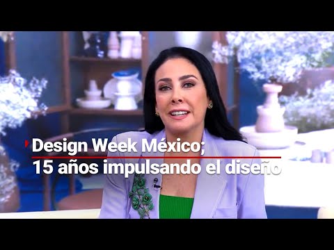 #DWM | Design Week Mexico cumple 15 años impulsando el diseño en México