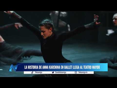 La historia de ANNA KARENINA en ballet llega al TEATRO MAYOR - Noticias Teleamiga