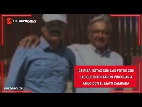 ¡DE RISA! Estas son las fotos con las que intentaron vincular a #AMLO con el #MayoZambada