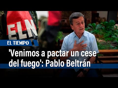 'Venimos a pactar un cese del fuego': Pablo Beltrán | El Tiempo