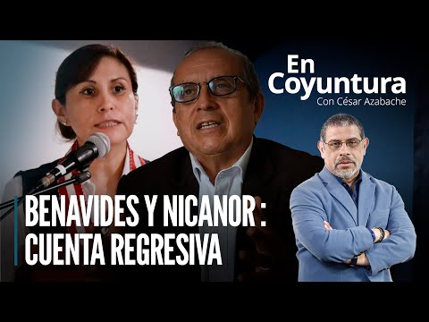 Patricia Benavides y Nicanor Boluarte: cuenta regresiva | En Coyuntura