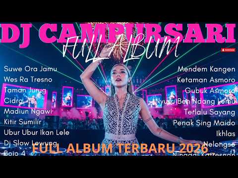 🎧 DJ CAMPURSARI SUWE ORA JAMU FULL ALBUM TERBARU 2026 – REMIX FULL BASS VIRAL PALING CANDU