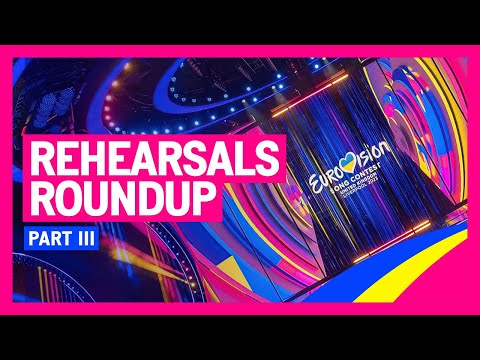 Eurovision Rehearsals Roundup - Part 3 | Liverpool 2023 | #UnitedByMusic